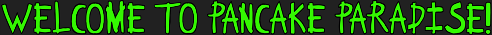 Welcome to the official site of the animated cartoon series Pancake Paradise!